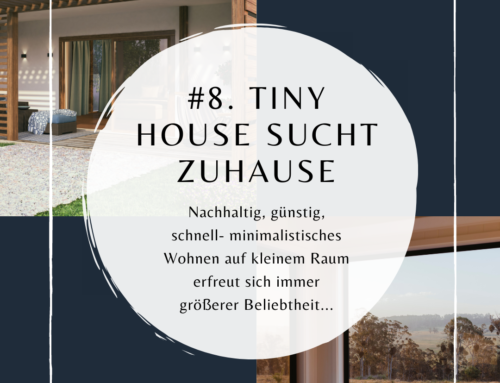 # 8 Tiny House sucht Zuhause